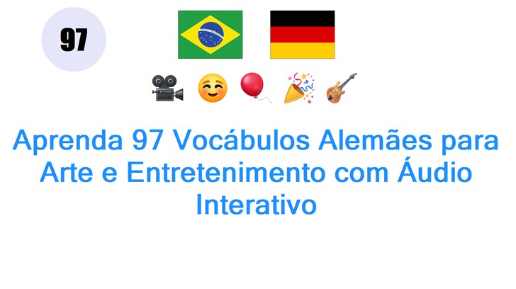 Aprenda 97 Vocábulos Alemães para Arte e Entretenimento com Áudio Interativo